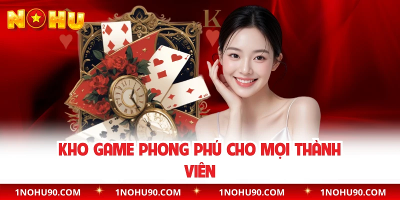 Kho game phong phú cho mọi thành viên